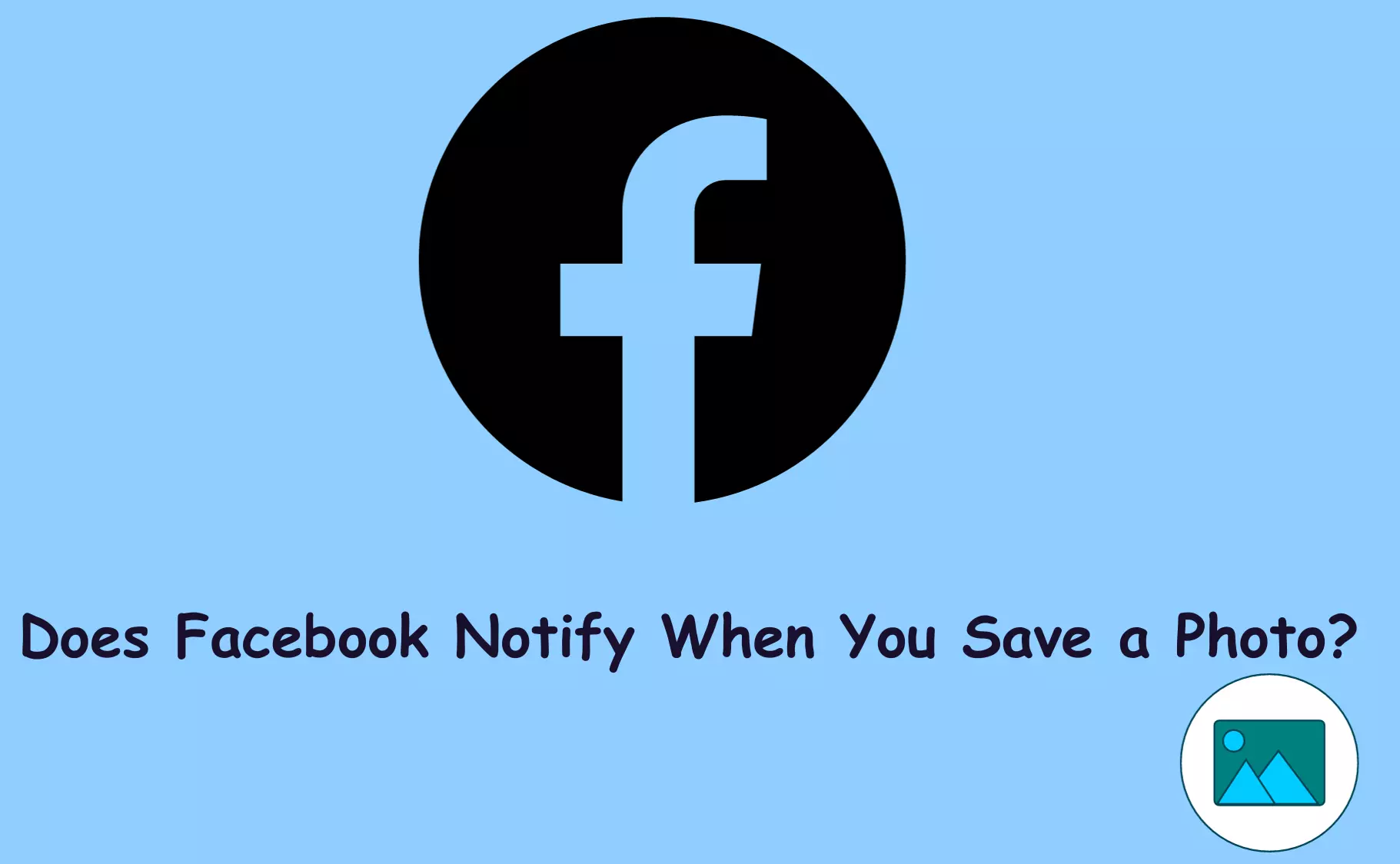 Does Facebook Notify When You Save a Photo?